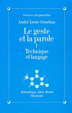 Le Geste et la Parole - tome 1 - Technique et langage