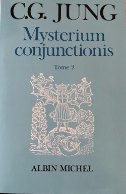 Mysterium conjunctionis - tome 2 - Études sur la séparation et la réunion des opposés psychiques dans l'alchimie