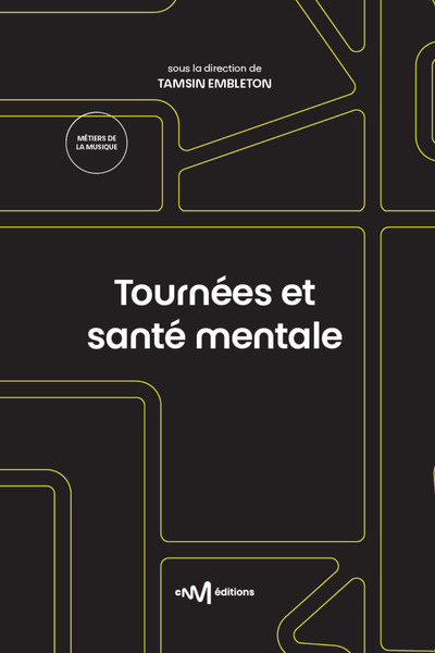 Tournées et santé mentale - Guide pratique à destination de l’artiste et de son entourage