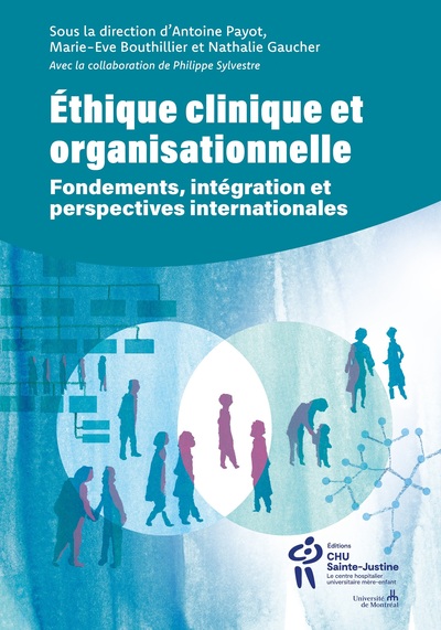 ETHIQUE CLINIQUE ET ORGANISATIONNELLE : FONDEMENTS, INTEGRATION ET PERSPECTIVES INTERNATIONALES