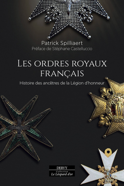 Les Ordres royaux français - Histoire des ancêtres de la Légion d'honneur