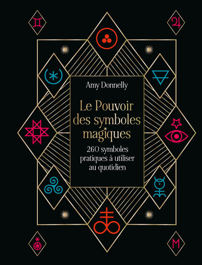 Le Pouvoir des symboles magiques - 260 symboles pratiques à utiliser au quotidien