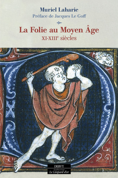La Folie au Moyen Âge - XIe-XIIIe siècles