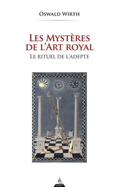 Les Mystères de l'Art Royal - Rituel de l'adepte