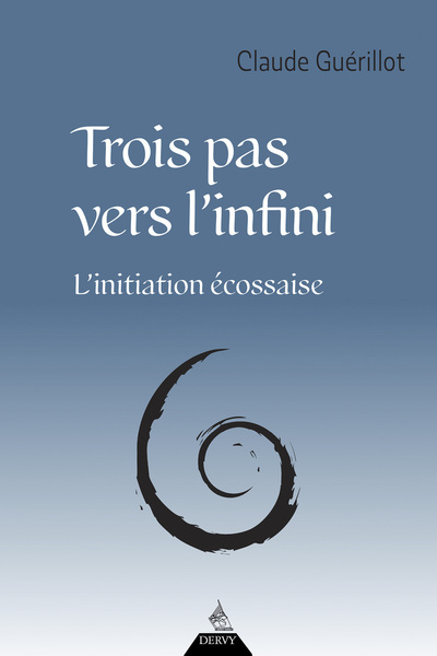 Trois pas vers l'infini - L'initiation écossaise