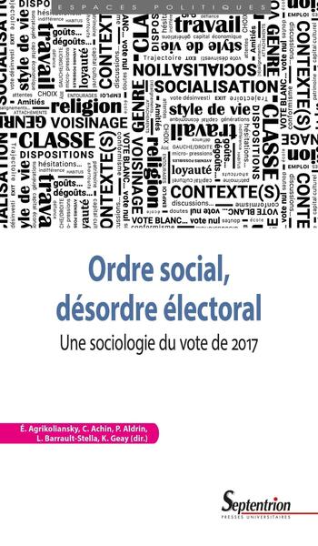 Ordre social, désordre électoral - Une sociologie du vote de 2017