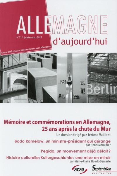Allemagne d''aujourd''hui, n°211/janvier - mars 2015 - Mémoire et commémorations en Allemagne, 25 ans après la chute du Mur