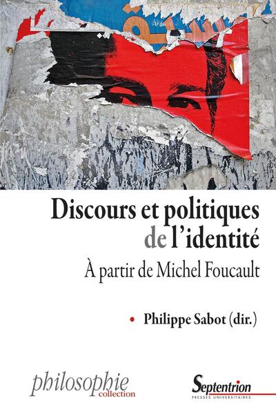 Discours et politiques de l'identité - À partir de Michel Foucault