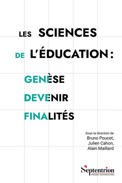 Les sciences de l'éducation : genèse, devenir, finalités - L'exemple de l'Université de Picardie Jules Verne (1974-2024)
