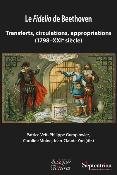 Le Fidelio de Beethoven - Transferts, circulations, appropriations (1798-XXIe siècle)