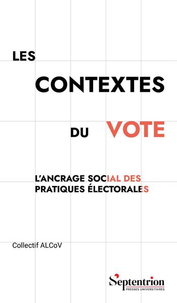 Les contextes du vote - L'ancrage social des pratiques électorales