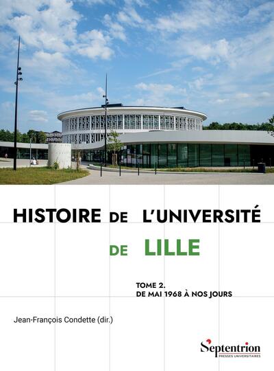 Histoire de l'Université de Lille Tome 2 - De mai 1968 à nos jours