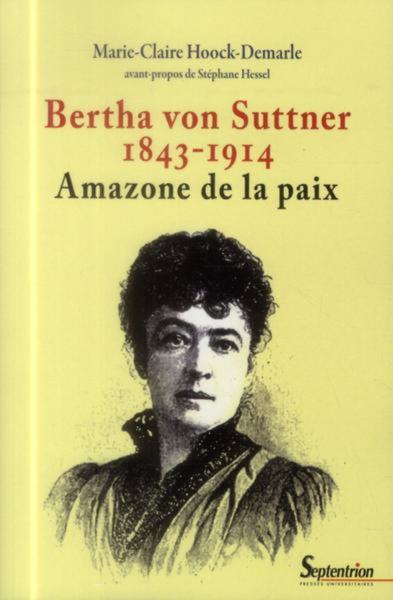 Bertha von Suttner (1843-1914) - Amazone de la paix