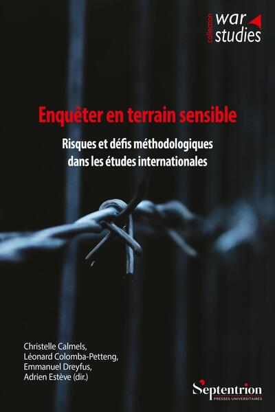 Enquêter en terrain sensible - Risques et défis méthodologiques dans les études internationales