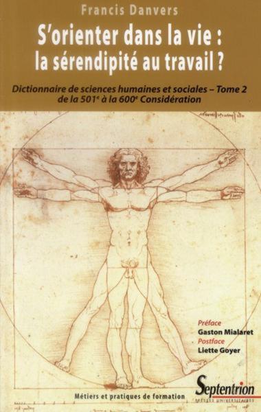 S''orienter dans la vie : la sérendipité au travail ? - Dictionnaire de sciences humaines et sociales - Tome 2  de la 501e à la 600e  Considération