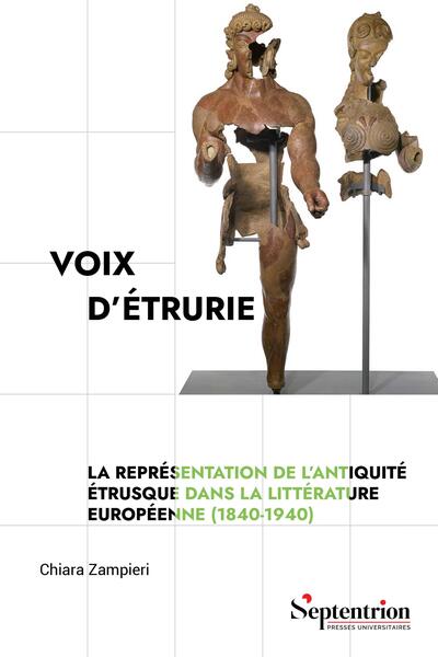 Voix d'Étrurie - La représentation de l'Antiquité étrusque dans la littérature européenne (1840-1940)