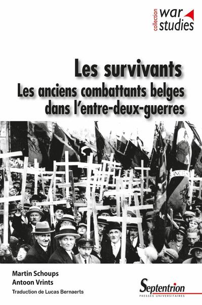 Les survivants - Les anciens combattants belges dans l'entre-deux-guerres