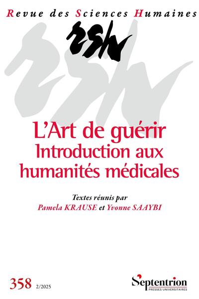 L'Art de guérir. Introduction aux humanités médicales - Revue des Sciences Humaines, n° 358/avril-juin 2025