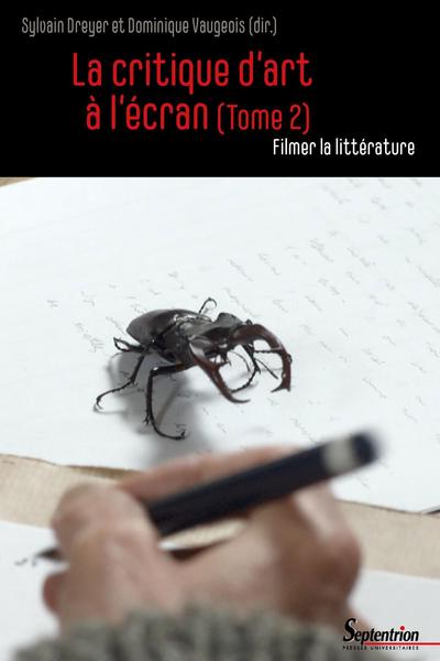 La critique d'art à l'écran (Tome 2) - Filmer la littérature