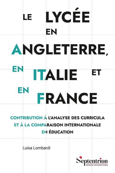 Le lycée en Angleterre, en Italie et en France - Contribution à l'analyse des curricula et à la comparaison internationale en éducation