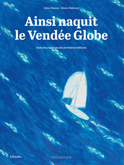 Ainsi naquit le Vendée Globe