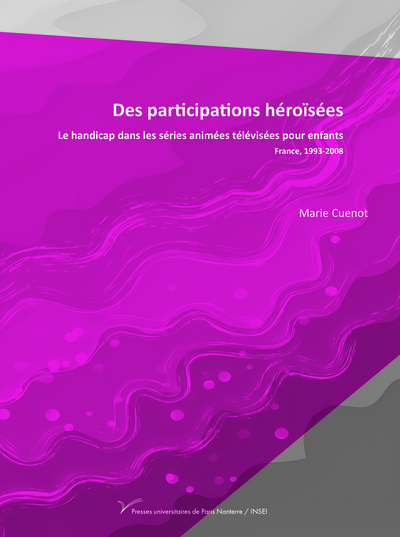 Des participations héroïsées - Le handicap dans les séries animées télévisées pour enfants (France, 1993-2008)