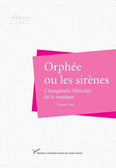 Orphée ou les sirènes - L'imaginaire littéraire de la musique