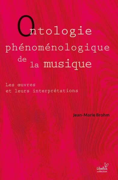 Ontologie phénoménologique de la musique - Les oeuvres et leurs interprétations