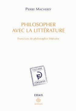 Philosopher avec la littérature - Exercices de philosophie littéraire
