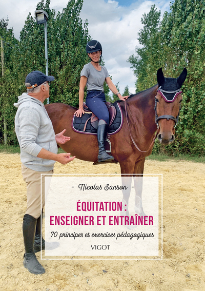 Équitation : enseigner et entraîner - 70 principes et exercices pédagogiques