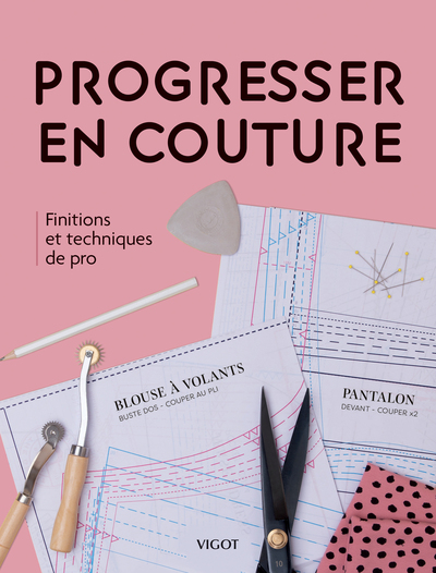 Progresser en couture - Finitions et techniques de pro