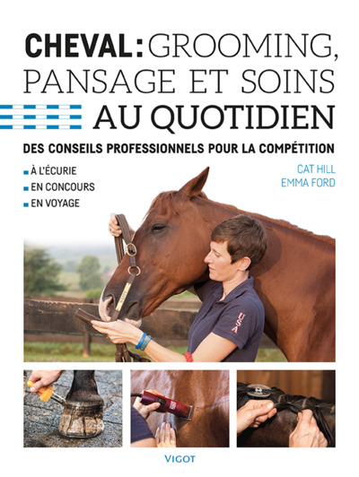 Cheval : grooming, pansage et soins au quotidien - Des conseils professionnels pour la compétition