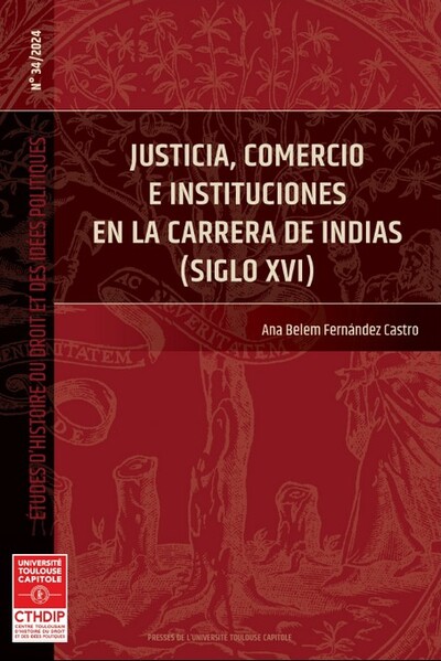 Justicia, comercio e instituciones en la carrera de indas (siglo XVI)