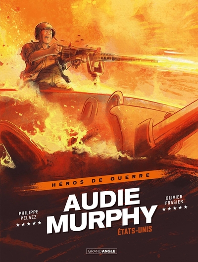 Héros de guerre - Audie Murphy - histoire complète