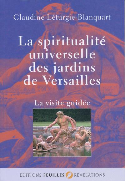 LA SPIRITUALITE UNIVERSELLE DES JARDINS DE VERSAILLES