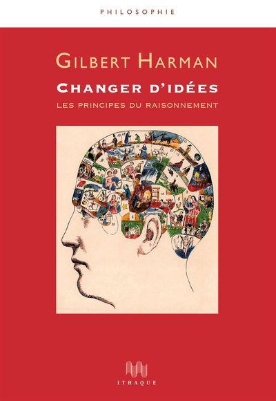 Changer d'idées - Les principes du raisonnement