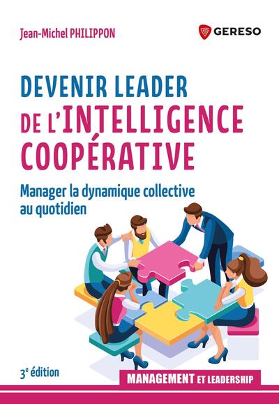Devenir leader de l'intelligence coopérative - Manage le dynamique collective au quotidien