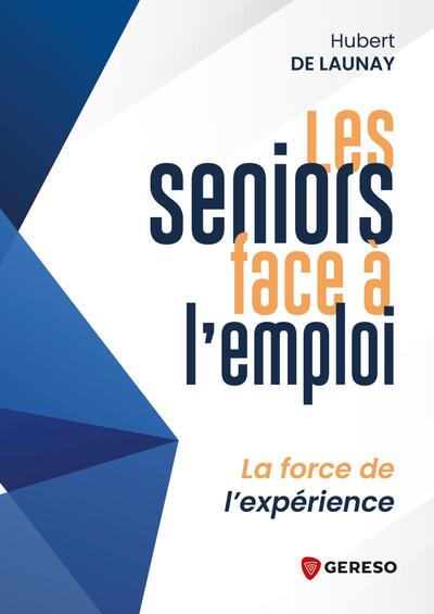 Les seniors face à l'emploi - La force de l'expérience