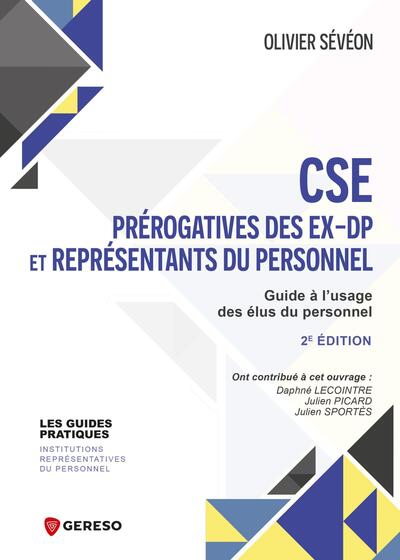 CSE : prérogatives des ex-DP et représentants de proximité - Guide à l'usage des élus du personnel