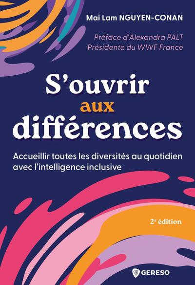 S'ouvrir aux différences - Accueillir toutes les diversités au quotidien avec l'intelligence inclusive