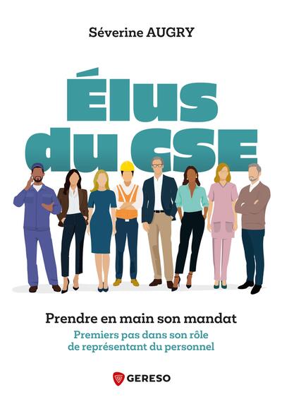 Élus du CSE - Prendre en main son mandat : les premiers pas dans son rôle de représentant du personnel