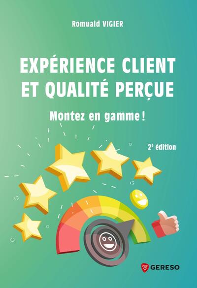 Expérience client et qualité perçue - Montez en gammeet#8201;!