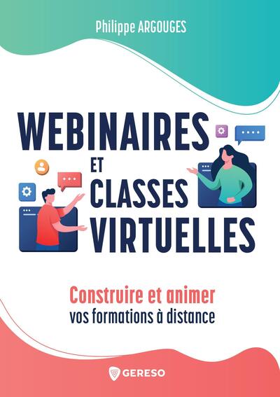 Webinaires et classes virtuelles - Construire et animer vos formations à distance