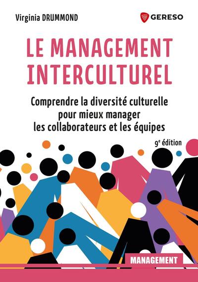 Le management interculturel - Comprendre la diversité culturelle pour mieux manager les collaborateurs et les équipes
