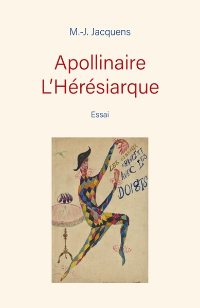 Apollinaire L'Hérésiarque - essai