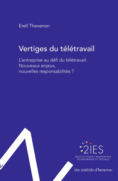 Vertiges du télétravail - L’entreprise au défi du télétravail. Nouveaux enjeux, nouvelles responsabilités ?