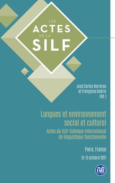 Langues et environnement social et culturel - Actes du XLIIe Colloque international de linguistique fonctionnelle