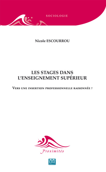 Les stages dans l'enseignement supérieur - Vers une insertion professionnelle raisonnée ?