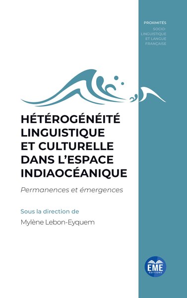 Hétérogénéité linguistique et culturelle dans l’espace indiaocéanique - Permanences et émergences