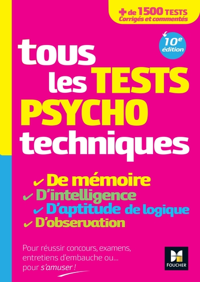 Tous les tests psychotechniques, mémoire, intelligence, aptitude, logique, observation - Concours